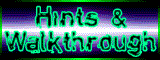 Hints/Walkthroughs